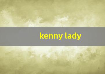 kenny lady